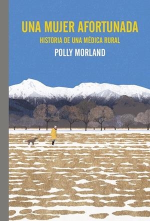 MUJER AFORTUNADA, UNA. HISTORIA DE UNA MÉDICA RURAL | 9788419158772 | MORLAND, POLLY