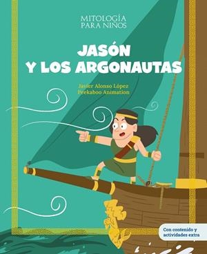 JASÓN Y LOS ARGONAUTAS | 9788413614083 | ALONSO LOPEZ, JAVIER