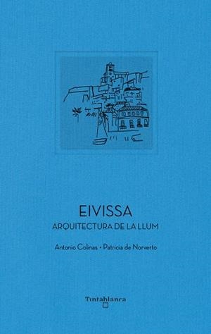 EIVISSA (ED. CATALÀ) | 9788412835731 | COLINAS, ANTONIO / DE NORVERTO, PATRICIA