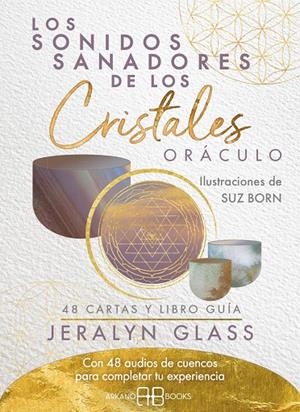 SONIDOS SANADORES DE LOS CRISTALES, LOS. ORÁCULO | 9788419510242 | GLASS, JERALYN / BORN, SUZANNE