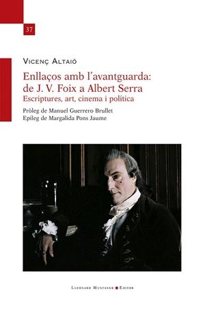 ENLLAÇOS AMB L'AVANTGUARDA : DE J. V. FOIX A ALBERT SERRA | 9788419630964 | ALTAIÓ, VICENÇ