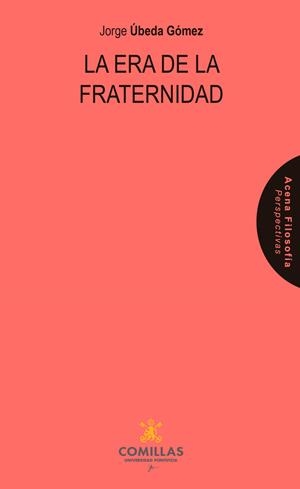 ERA DE LA FRATERNIDAD, LA | 9788484688099 | ÚBEDA, JORGE