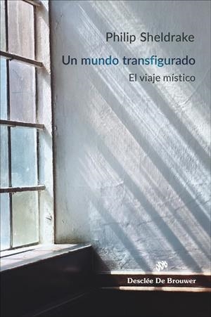MUNDO TRANSFIGURADO, UN | 9788433032690 | SHELDRAKE, PHILLIP