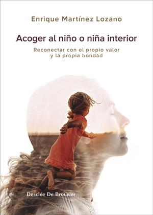 ACOGER AL NIÑO O NIÑA INTERIOR | 9788433032683 | MARTÍNEZ, ENRIQUE