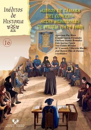 LIBROS DE CÁMARA DEL CONCEJO. ACTAS MUNICIPALES DE VITORIA (1479-1480) | 9788490827208 | PAZ MORO, AGURTZANE / GARCÍA FERNÁNDEZ, ERNESTO / RAMOS REMEDIOS, EMILIANA / IGARTUA UGARTE, IVÁN