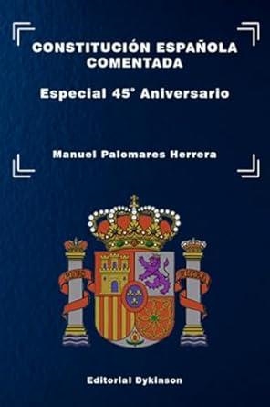 CONSTITUCIÓN ESPAÑOLA COMENTADA. ESPECIAL 45º ANIVERSARIO | 9788410704022 | PALOMARES, MANUEL