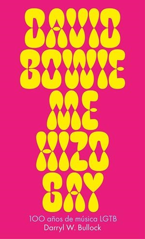 DAVID BOWIE ME HIZO GAY | 9788419154811 | BULLOCK, DARYL