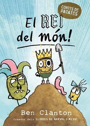 CONTES DE PATATES 02. EL REI DEL MÓN! | 9788426149046 | CLANTON, BEN