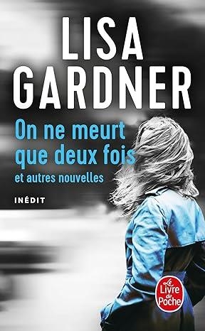 ON NE MEURT QUE DEUX FOIS | 9782253250050 | GARDNER, LISA