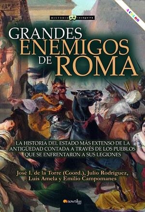 GRANDES ENEMIGOS DE ROMA | 9788413054797 | RODRÍGUEZ, JULIO/AMELA, LUIS/DE LA TORRE, IGNACIO/CAMPOMANES, EMILIO