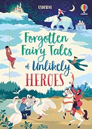 FORGOTTEN FAIRY TALES OF UNLIKELY HEROES | 9781801310239 | SEGAB-MONTEFIORE, MARY