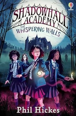 SHADOWHALL ACADEMY 01. THE WHISPERING WALLS | 9781805314905 | HICKES, PHIL