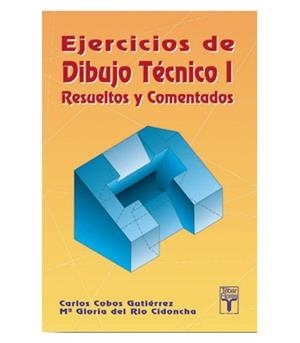 EJERCICIOS DE DIBUJO TÉCNICO I | 9788473601603 | COBOS, CARLOS / DEL RÍO, Mª GLORIA