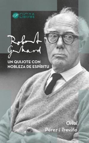 ROBERT GERHARD. UN QUIJOTE CON NOBLEZA DE ESPÍRITU | 9788412630596 | PÉREZ I TREVIÑO, ORIOL