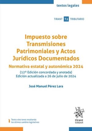 IMPUESTO SOBRE TRANSMISIONES PATRIMONIALES Y ACTOS JURÍDICOS DOCUMENTADOS | 9788410716353 | PÉREZ LARA, MANUEL