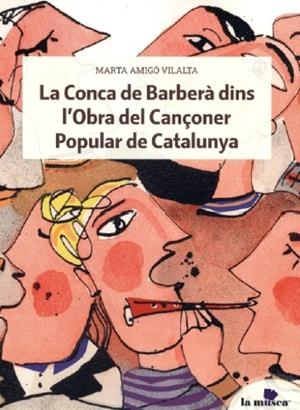 CONCA DE BARBERÀ DINS L'OBRA DEL CANÇONER POPULAR DE CATALUNYA, LA | 9788412816426 | AMIGÓ VILALTA, MARTA