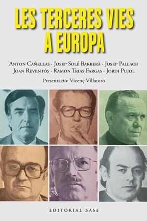 TERCERES VIES A EUROPA, LES | 9788410131453 | CAÑELLAS, ANTÓN / SOLÉ BARBERÀ, JOSEP / PALLACH, JOSEP / REVENTÓS, JOAN / TRIAS FARGAS, RAMON