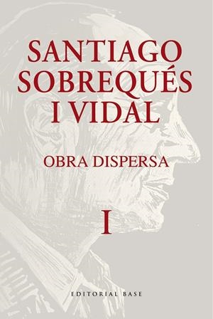 OBRA DISPERSA I. SANTIAGO SOBREQUÉS I VIDAL | 9788410131477 | SOBREQUÉS I VIDAL, SANTIAGO