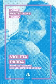 VIOLETA PARRA | 9789563035858 | MONTEALEGRE ITURRA, JORGE