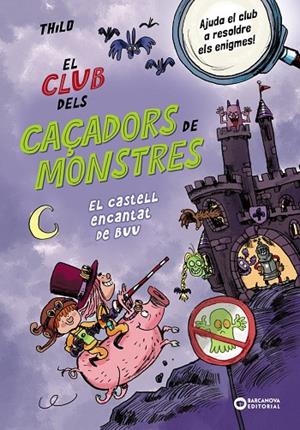 CLUB DELS CAÇADORS DE MONSTRES, EL. EL CASTELL ENCANTAT DE BUU | 9788448963064 | THILO, THILO