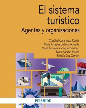 SISTEMA TURÍSTICO, EL | 9788436849905 | CASANUEVA ROCHA, CRISTÓBAL / GALLEGO ÁGUEDA, MARÍA ÁNGELES / RODRÍGUEZ SERRANO, MARÍA ÁNGELES