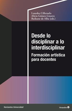 DESDE LO DISCIPLINAR A LO INTERDISCIPLINAR | 9788410282193 | CILLERUELO, LOURDES
