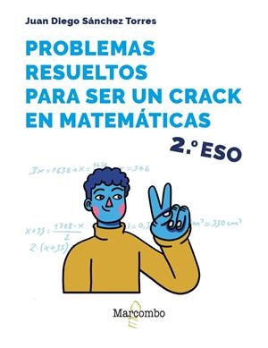 PROBLEMAS RESUELTOS PARA SER UN CRACK EN MATEMÁTICAS. 2º ESO | 9788426737892 | SANCHEZ TORRES, JUAN DIEGO
