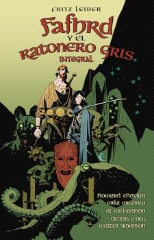 FAFHRD Y EL RATONERO GRIS DE FRITZ LEIBER | 9788467970975 | CHAYKIN, HOWARD / MIGNOLA, MIKE / SIMONSON, WALTER / STARLIN, JIM / O'NEAL, DENNIS