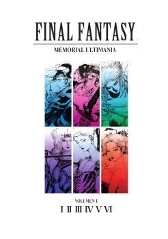 FINAL FANTASY : MEMORIAL ULTIMANIA VOLUMEN 01. I-VI | 9788467964523 | VARIOS AUTORES