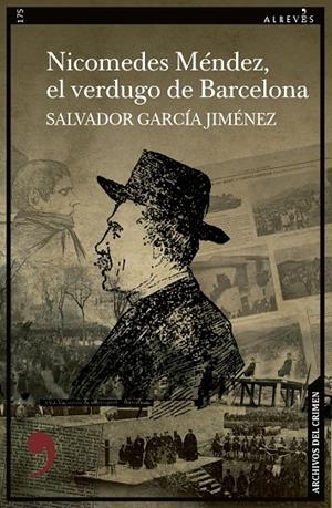 NICOMEDES MÉNDEZ, EL VERDUGO DE BARCELONA | 9788419615480 | GARCIA JIMENEZ, SALVADOR