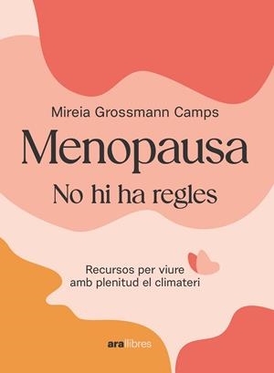 MENOPAUSA. NO HI HA REGLES | 9788411730907 | GROSSMANN, MIREIA