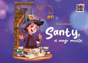 SANTY, EL MAGO MUSICAL | 9788410222687 | MORENO, EVELINA