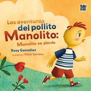 AVENTURAS DEL POLLITO MANOLITO, LAS | 9788410412293 | GONZALEZ, ROSY