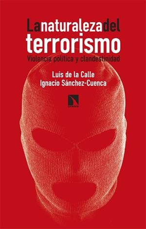NATURALEZA DEL TERRORISMO, LA | 9788410671126 | DE LA CALLE, LUIS / SANCHEZ-CUENCA, IGNACIO