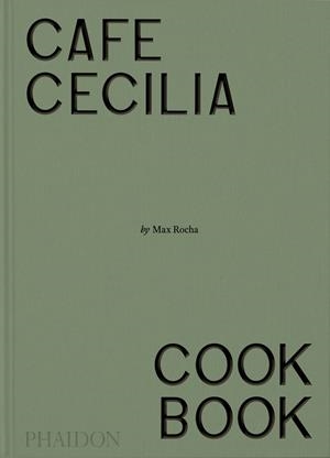 CAFE CECILIA COOKBOOK | 9781838668600 | HENRY, DIANA / ROCHA, MAX