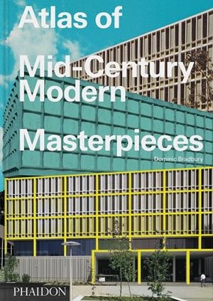 ATLAS OF MID-CENTURY MASTERPIECES | 9781838666934 | BRADBURY, DOMINIC