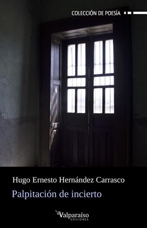 PALPITACIÓN DE INCIERTO | 9788410073708 | HERNANDEZ CARRASCO, HUGO ERNESTO