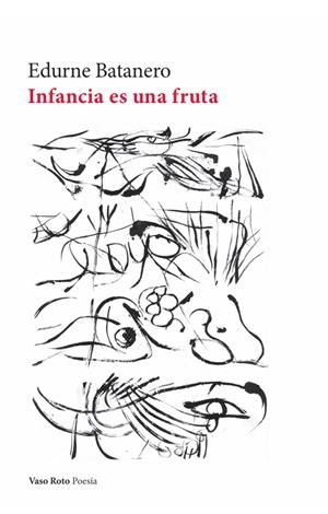 INFANCIA ES UNA FRUTA | 9788419693884 | BARTANERO, EDURNE