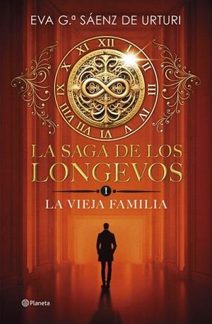 SAGA DE LOS LONGEVOS 01, LA. LA VIEJA FAMILIA | 9788408292692 | GARCÍA SÁENZ DE URTURI, EVA