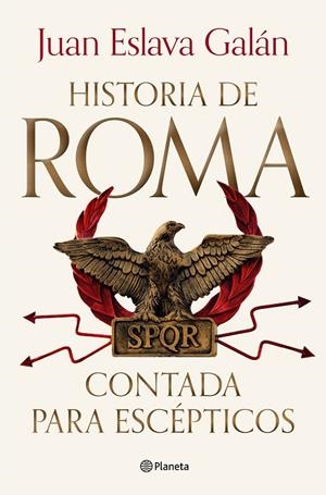 HISTORIA DE ROMA CONTADA PARA ESCÉPTICOS, LA | 9788408292722 | ESLAVA GALÁN, JUAN