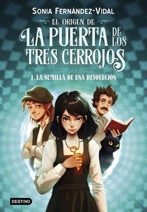 ORIGEN DE LA PUERTA DE LOS TRES CERROJOS 01, EL. LA SEMILLA DE UNA REVOLUCIÓN | 9788408294030 | FERNÁNDEZ-VIDAL, SÓNIA