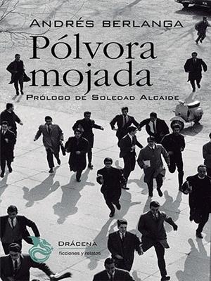 PÓLVORA MOJADA | 9788412706284 | BERLANGA, ANDRÉS