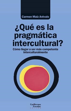 QUÉ ES LA PRAGMÁTICA INTERCULTURAL? | 9788419782366 | MAÍZ ARÉVALO, CARMEN
