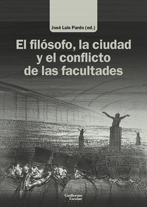 FILÓSOFO, LA CIUDAD Y EL CONFLICTO DE LAS FACULTADES, EL | 9788418981821 | PARDO, JOSÉ LUIS