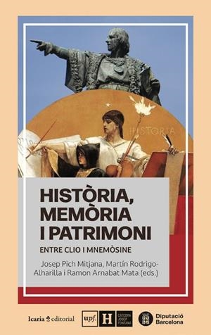 HISTÒRIA, MEMÒRIA I PATRIMONI | 9788410328068 | PICH MITJANA, JOSEP / RODRIGO ALHARILLA, MARTÍN / ARNABAT MATA, RAMON