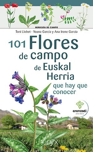101 FLORES DE CAMPO DE EUSKAL HERRIA QUE HAY QUE CONOCER | 9788418735622 | GARCÍA, YOANA / GARCÍA, ANA IRENE