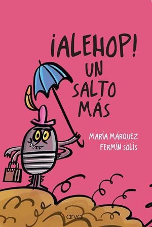 ALEHOP! UN SALTO MÁS | 9788412870411 | MÁRQUEZ, MARÍA / SOLÍS, FERMÍN