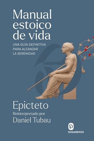 MANUAL ESTOICO DE VIDA | 9788412871623 | EPICTETO / TUBAU, DANIEL