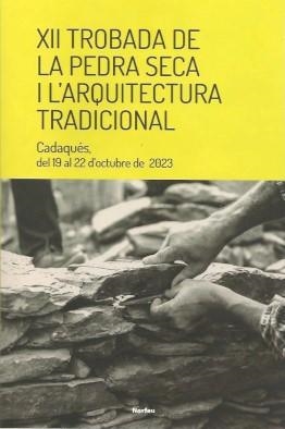 XII TROBADA DE LA PEDRA SECA I L'ARQUITECTURA TRADICIONAL | 9788418096778