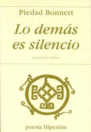 LO DEMÁS ES SILENCIO (ANTOLOGÍA) | 9788475177519 | BONNETT, PIEDAD